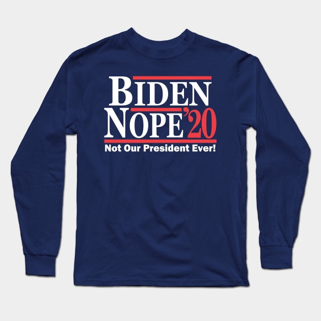 Biden Nope 2020 Long Sleeve T-Shirt by Etopix